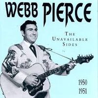 Webb Pierce - Unavailable Sides (1950-1951)